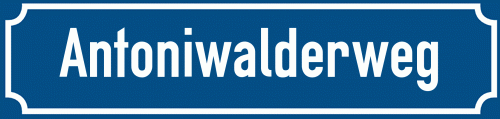Straßenschild Antoniwalderweg