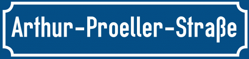 Straßenschild Arthur-Proeller-Straße