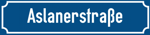 Straßenschild Aslanerstraße