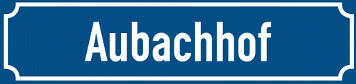 Straßenschild Aubachhof