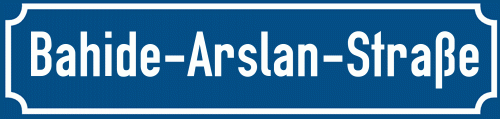 Straßenschild Bahide-Arslan-Straße