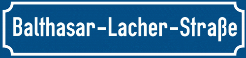 Straßenschild Balthasar-Lacher-Straße