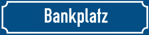 Straßenschild Bankplatz