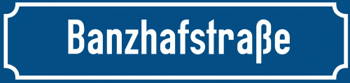 Straßenschild Banzhafstraße