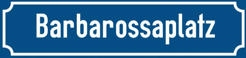 Straßenschild Barbarossaplatz