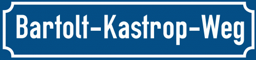 Straßenschild Bartolt-Kastrop-Weg