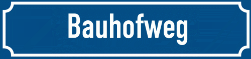 Straßenschild Bauhofweg