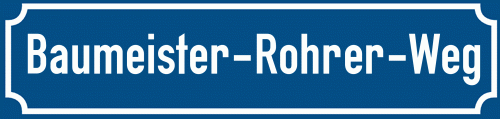 Straßenschild Baumeister-Rohrer-Weg