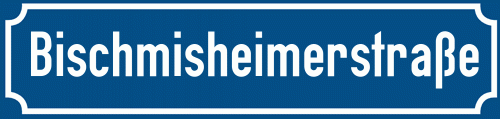 Straßenschild Bischmisheimerstraße
