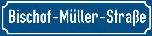 Straßenschild Bischof-Müller-Straße