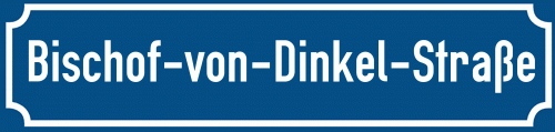 Straßenschild Bischof-von-Dinkel-Straße