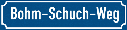 Straßenschild Bohm-Schuch-Weg