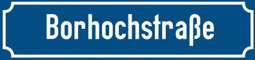 Straßenschild Borhochstraße
