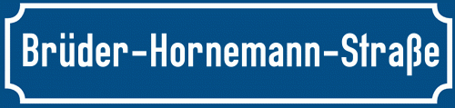 Straßenschild Brüder-Hornemann-Straße