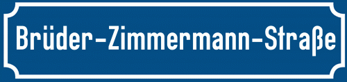 Straßenschild Brüder-Zimmermann-Straße