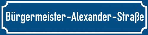 Straßenschild Bürgermeister-Alexander-Straße