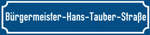 Straßenschild Bürgermeister-Hans-Tauber-Straße