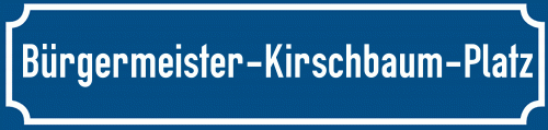 Straßenschild Bürgermeister-Kirschbaum-Platz