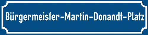 Straßenschild Bürgermeister-Martin-Donandt-Platz