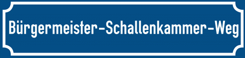 Straßenschild Bürgermeister-Schallenkammer-Weg