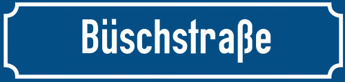 Straßenschild Büschstraße