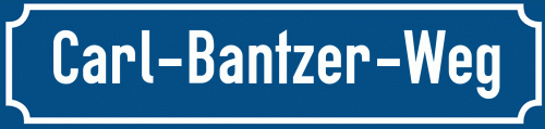 Straßenschild Carl-Bantzer-Weg