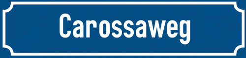 Straßenschild Carossaweg
