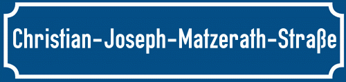 Straßenschild Christian-Joseph-Matzerath-Straße