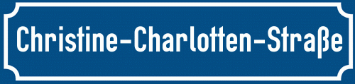 Straßenschild Christine-Charlotten-Straße