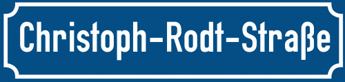 Straßenschild Christoph-Rodt-Straße