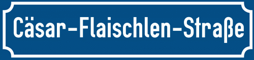 Straßenschild Cäsar-Flaischlen-Straße