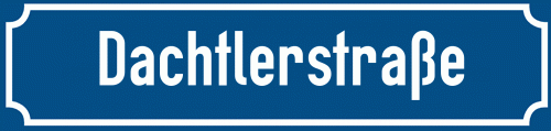 Straßenschild Dachtlerstraße