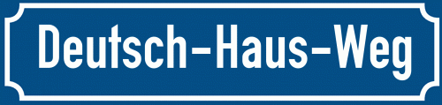 Straßenschild Deutsch-Haus-Weg