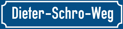 Straßenschild Dieter-Schro-Weg