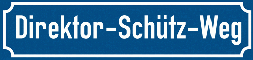 Straßenschild Direktor-Schütz-Weg