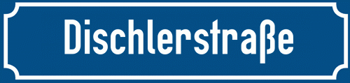 Straßenschild Dischlerstraße