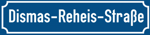Straßenschild Dismas-Reheis-Straße