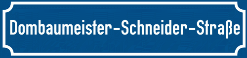 Straßenschild Dombaumeister-Schneider-Straße