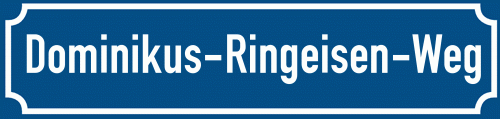 Straßenschild Dominikus-Ringeisen-Weg