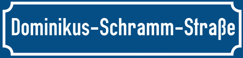 Straßenschild Dominikus-Schramm-Straße
