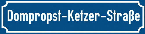 Straßenschild Dompropst-Ketzer-Straße