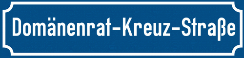 Straßenschild Domänenrat-Kreuz-Straße