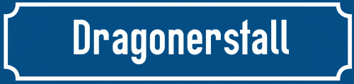 Straßenschild Dragonerstall