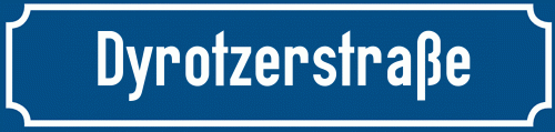 Straßenschild Dyrotzerstraße zum kostenlosen Download