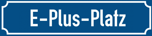 Straßenschild E-Plus-Platz