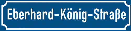 Straßenschild Eberhard-König-Straße