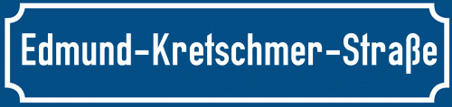Straßenschild Edmund-Kretschmer-Straße