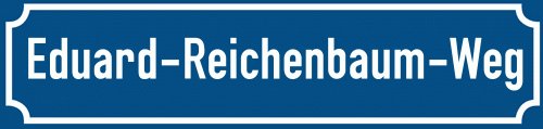 Straßenschild Eduard-Reichenbaum-Weg