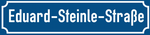Straßenschild Eduard-Steinle-Straße