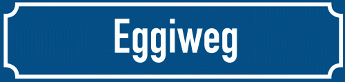 Straßenschild Eggiweg
